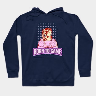 Video Gamer Girl Bborn To Game Hoodie